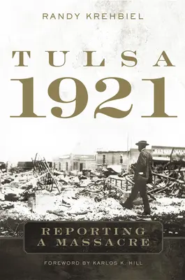 Tulsa, 1921: Relacja z masakry - Tulsa, 1921: Reporting a Massacre