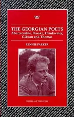 Georgian Poets: Abercrombie, Brooke, Drinkwater, Lascelles, Thomas