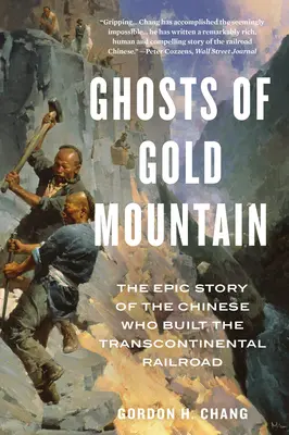 Duchy Złotej Góry: Epicka historia Chińczyków, którzy zbudowali kolej transkontynentalną - Ghosts of Gold Mountain: The Epic Story of the Chinese Who Built the Transcontinental Railroad