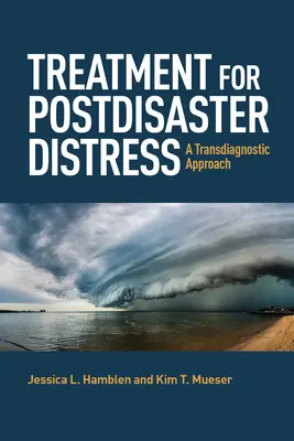 Leczenie stresu po katastrofie: Podejście transdiagnostyczne - Treatment for Postdisaster Distress: A Transdiagnostic Approach