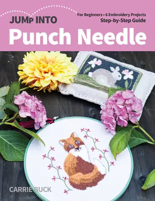 Jump Into Punch Needle: Dla początkujących; 6 projektów hafciarskich; przewodnik krok po kroku - Jump Into Punch Needle: For Beginners; 6 Embroidery Projects; Step-By-Step Guide