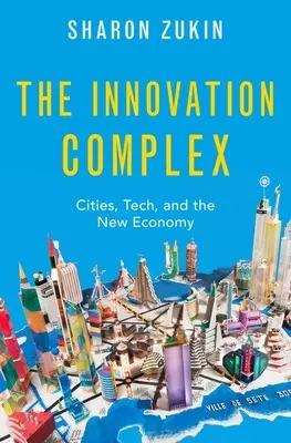 Kompleks innowacji: Miasta, technologia i nowa gospodarka - The Innovation Complex: Cities, Tech, and the New Economy