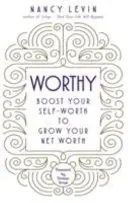 Worthy - Zwiększ swoją wartość, aby zwiększyć swoją wartość netto - Worthy - Boost Your Self-Worth to Grow Your Net Worth