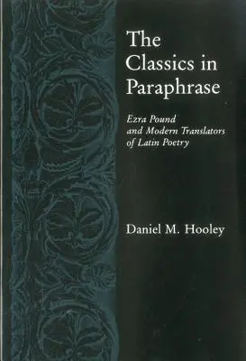 Klasyka w parafrazie: Ezra Pound i współcześni tłumacze poezji łacińskiej - Classics in Paraphrase: Ezra Pound and Modern Translators of Latin Poetry