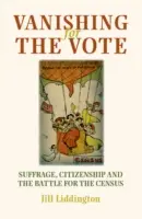 Znikające głosy: prawo wyborcze, obywatelstwo i bitwa o spis powszechny - Vanishing for the Vote: Suffrage, Citizenship and the Battle for the Census