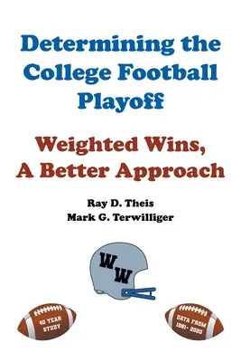 Określanie College Football Playoff: Ważone zwycięstwa, lepsze podejście - Determining the College Football Playoff: Weighted Wins, A Better Approach