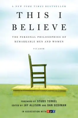 This I Believe: Osobiste filozofie wybitnych mężczyzn i kobiet - This I Believe: The Personal Philosophies of Remarkable Men and Women