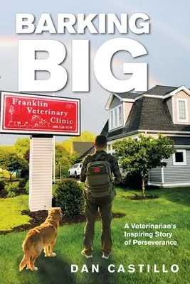 Barking Big: Inspirująca historia wytrwałości weterynarza - Barking Big: A Veterinarian's Inspiring Story of Perseverance