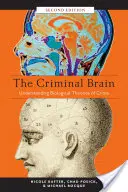 Mózg przestępcy, wydanie drugie: Zrozumieć biologiczne teorie przestępczości - The Criminal Brain, Second Edition: Understanding Biological Theories of Crime