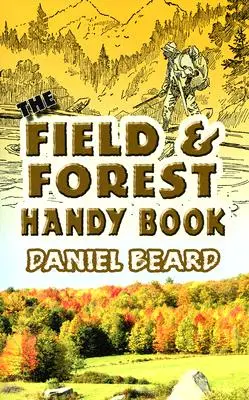 Podręczna książka polowa i leśna - The Field and Forest Handy Book