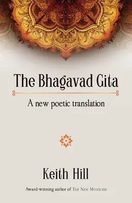 Bhagavad Gita: Nowe poetyckie tłumaczenie - The Bhagavad Gita: A new poetic translation