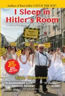 Śpię w pokoju Hitlera: Amerykański Żyd odwiedza Niemcy - I Sleep in Hitler's Room: An American Jew Visits Germany