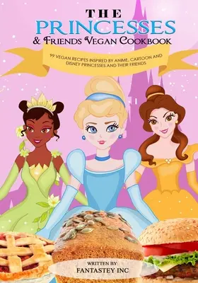 Wegańska książka kucharska Księżniczki i przyjaciele - The Princesses & Friends Vegan Cookbook