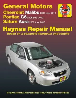 Chevrolet Malibu 2004 Thru 2012, Pontiac G6 2005-2010 & Saturn Aura 2007-2010 Haynes Repair Manual: Nie obejmuje Chevroleta Classic M 2004 i 2005. - Chevrolet Malibu 2004 Thru 2012, Pontiac G6 2005-2010 & Saturn Aura 2007-2010 Haynes Repair Manual: Does Not Include 2004 and 2005 Chevrolet Classic M