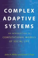 Złożone systemy adaptacyjne: Wprowadzenie do obliczeniowych modeli życia społecznego: Wprowadzenie do obliczeniowych modeli życia społecznego - Complex Adaptive Systems: An Introduction to Computational Models of Social Life: An Introduction to Computational Models of Social Life