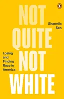 Nie całkiem nie biały: Utrata i odnalezienie rasy w Ameryce - Not Quite Not White: Losing and Finding Race in America