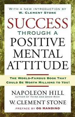 Sukces dzięki pozytywnemu nastawieniu psychicznemu - Success Through a Positive Mental Attitude