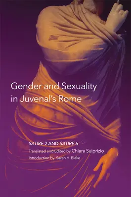 Płeć i seksualność w Rzymie Juvenala, 59: Satyra 2 i Satyra 6 - Gender and Sexuality in Juvenal's Rome, 59: Satire 2 and Satire 6