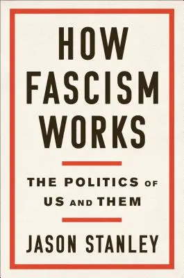 Jak działa faszyzm: Polityka nas i ich - How Fascism Works: The Politics of Us and Them