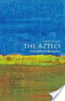 Aztekowie: Bardzo krótkie wprowadzenie - The Aztecs: A Very Short Introduction