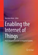 Umożliwienie korzystania z Internetu przedmiotów: Od układów scalonych do systemów zintegrowanych - Enabling the Internet of Things: From Integrated Circuits to Integrated Systems
