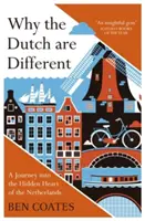 Dlaczego Holendrzy są inni: Podróż do ukrytego serca Holandii - Why the Dutch Are Different: A Journey Into the Hidden Heart of the Netherlands