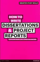 Jak pisać dysertacje i raporty z projektów - How to Write Dissertations & Project Reports