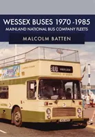 Wessex Buses 1970-1985: Floty krajowych przedsiębiorstw autobusowych na kontynencie - Wessex Buses 1970-1985: Mainland National Bus Company Fleets