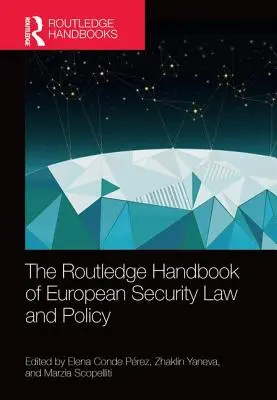 The Routledge Handbook of European Security Law and Policy (Podręcznik europejskiego prawa i polityki bezpieczeństwa) - The Routledge Handbook of European Security Law and Policy