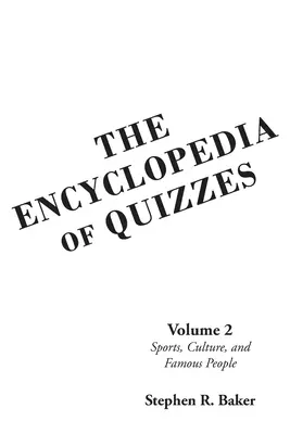 Encyklopedia quizów: Tom 2: Sport, kultura i sławni ludzie - The Encyclopedia of Quizzes: Volume 2: Sports, Culture, and Famous People