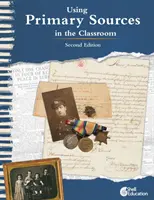Korzystanie z podstawowych źródeł w klasie, wydanie 2 - Using Primary Sources in the Classroom, 2nd Edition