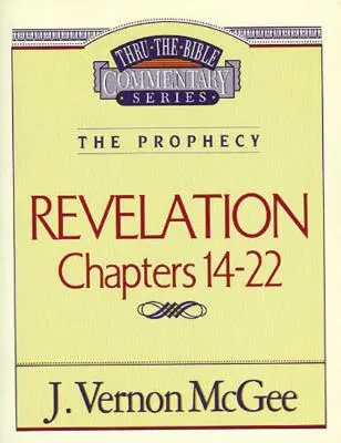 Przekłady Biblijne, tom 60: Proroctwa (Objawienie 14-22), 60 - Thru the Bible Vol. 60: The Prophecy (Revelation 14-22), 60