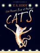 Old Possum's Book of Practical Cats - z ilustracjami Rebeki Ashdown - Old Possum's Book of Practical Cats - with illustrations by Rebecca Ashdown