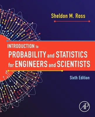 Wprowadzenie do rachunku prawdopodobieństwa i statystyki dla inżynierów i naukowców - Introduction to Probability and Statistics for Engineers and Scientists