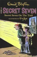 Secret Seven: Sekretna siódemka na tropie - Księga 4 - Secret Seven: Secret Seven On The Trail - Book 4