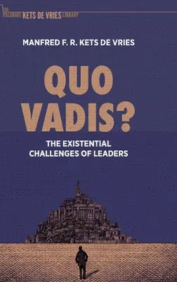 Quo Vadis? Egzystencjalne wyzwania liderów - Quo Vadis?: The Existential Challenges of Leaders