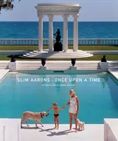 Slim Aarons: Dawno, dawno temu - Slim Aarons: Once Upon a Time