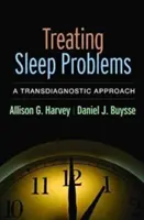 Leczenie problemów ze snem: Podejście transdiagnostyczne - Treating Sleep Problems: A Transdiagnostic Approach