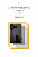 Amerykańskie rolnictwo: A Brief History, Rev. Ed. - American Agriculture: A Brief History, Rev. Ed.