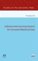 SYSTEMY WNIOSKOWANIA I UCZENIA SIĘ DLA UNCERTA - INFERENCE & LEARNING SYSTEMS FOR UNCERTA