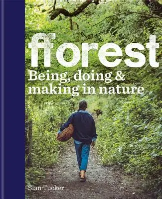 fforest - Bycie, robienie i tworzenie w naturze - fforest - Being, doing & making in nature