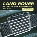 Land Rover: 65 Years of the 4 X 4 Workhorse