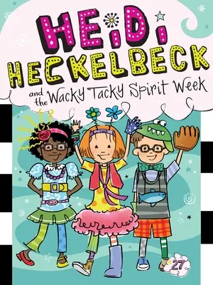 Heidi Heckelbeck i Wacky Tacky Spirit Week, 27 - Heidi Heckelbeck and the Wacky Tacky Spirit Week, 27