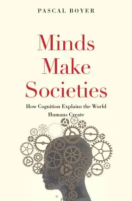 Umysły tworzą społeczeństwa: Jak poznanie wyjaśnia świat tworzony przez ludzi - Minds Make Societies: How Cognition Explains the World Humans Create