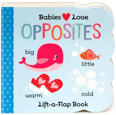 Dzieci kochają przeciwieństwa - Babies Love Opposites