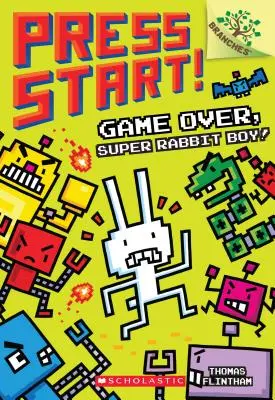 Game Over, Super Rabbit Boy! a Branches Book (Press Start! #1), 1