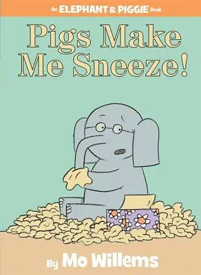 Świnie sprawiają, że kicham! (książka o słoniu i śwince) - Pigs Make Me Sneeze! (an Elephant and Piggie Book)