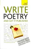 Napisz poezję i opublikuj ją - znajdź swój temat, opanuj swój styl i rozpocznij pisanie poezji - Write Poetry and Get it Published - Find your subject, master your style and jump-start your poetic writing