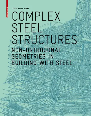 Złożone konstrukcje stalowe - geometrie nieortogonalne w budownictwie stalowym - Complex Steel Structures - Non-Orthogonal Geometries in Building with Steel