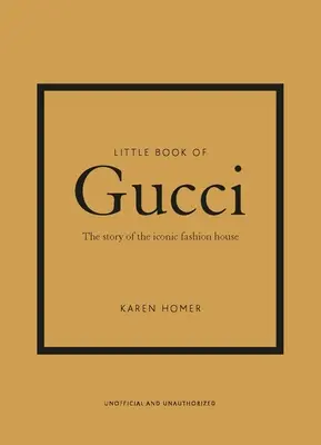 Little Book of Gucci: Historia kultowego domu mody - Little Book of Gucci: The Story of the Iconic Fashion House